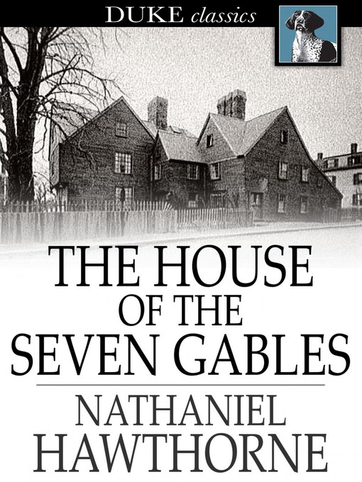 Title details for The House of the Seven Gables by Nathaniel Hawthorne - Wait list